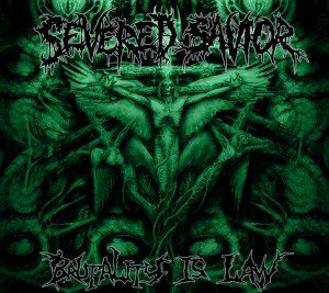 Severed Savior "Brutality Is Law"